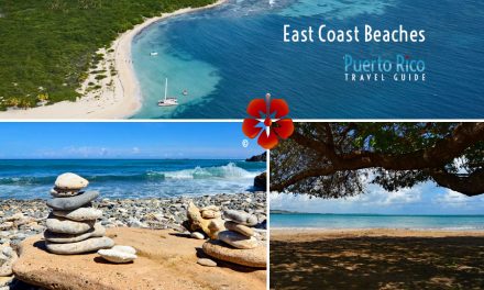 Puerto Rico’s East Coast – Best Things to Do, Places to Visit & Tours